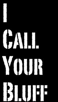 Bluff Call, Cold Call, Crying Call, Flat Call, Smooth Call